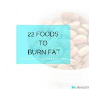22 FOODS TO BURN FAT