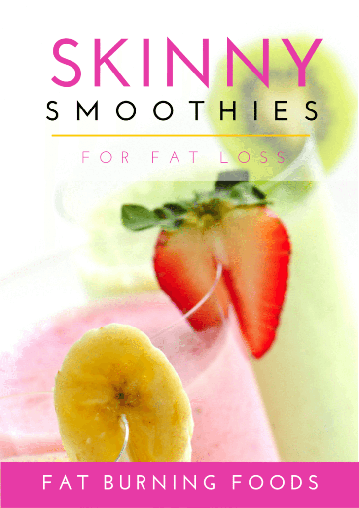 Skinny Smoothies For Fat Loss