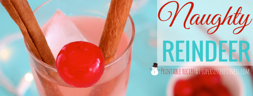 Healthy Holiday Cocktail Recipe | Naughty Reindeer